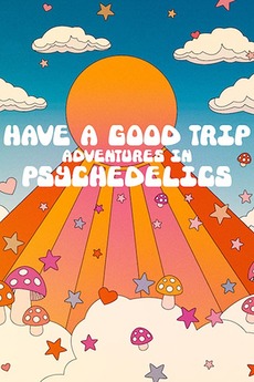 Poster for Have a Good Trip: Adventures in Psychedelics (2020)
