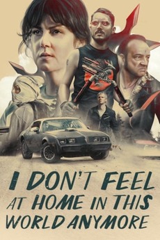 Poster for I Don't Feel at Home in This World Anymore (2017)